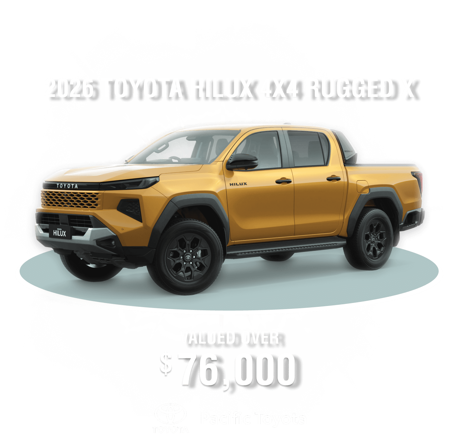 2026 Toyota Hilux 4x4 Rugged X, valued over $76,000. Pacific Toyota